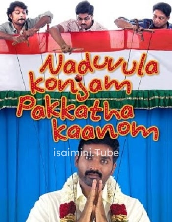 Naduvula Konjam Pakkatha Kaanom